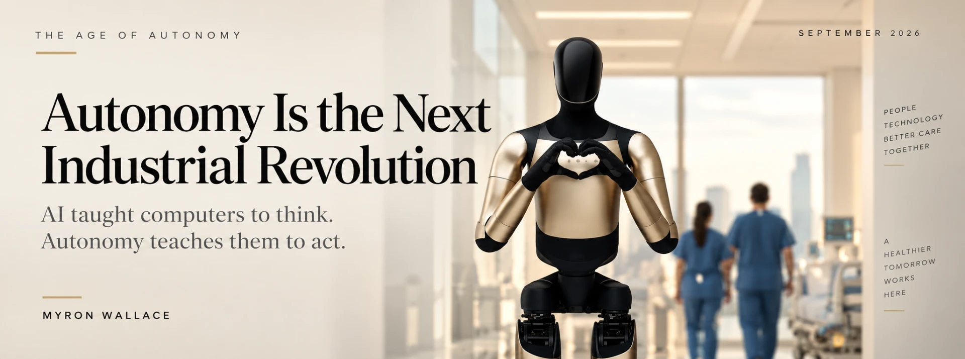 Article banner: Autonomy Is the Next Industrial Revolution, with a humanoid robot in a hospital corridor beside two clinicians